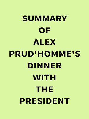cover image of Summary of Alex Prud'homme's Dinner with the President